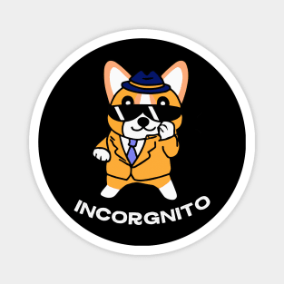 Incorgnito Corgi Dog Owner Welsh Corgi Funny Dog Magnet